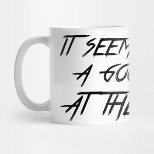 it seemed like a good idea at the time Mug